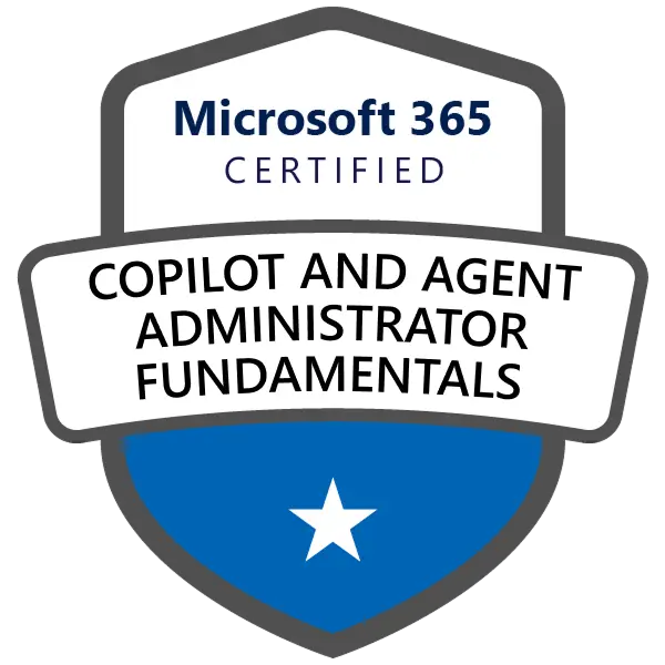 Microsoft 365 Certified: Copilot and Agent Administration